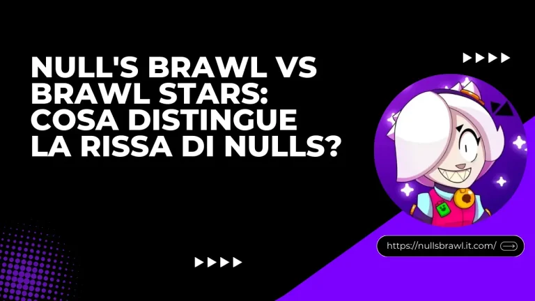 Null’s Brawl vs Brawl Stars: Cosa distingue la rissa di Nulls?