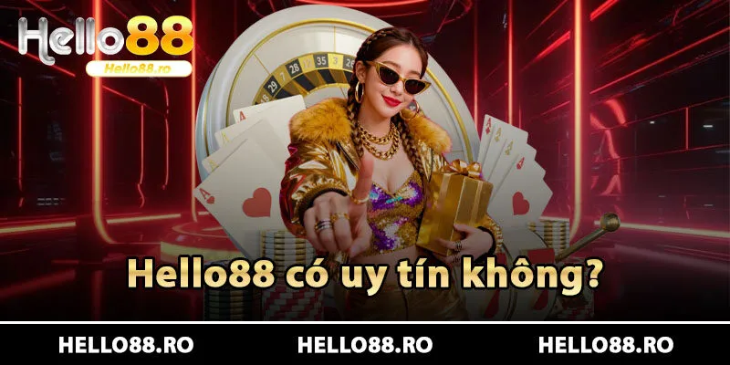 Hello88 uy tín không? Review chi tiết